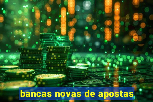 bancas novas de apostas